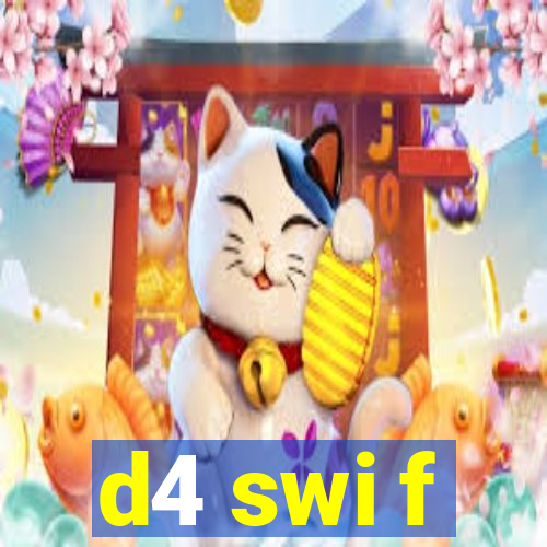 d4 swi f